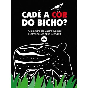 CADÊ A COR DO BICHO? - GALERINHA