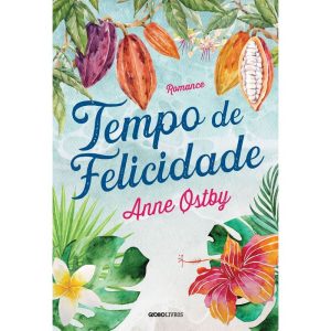 TEMPO DE FELICIDADE - GLOBO LIVROS