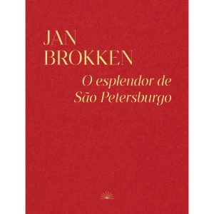 O ESPLENDOR DE SÃO PETERSBURGO - EDITORA ÂYINÉ