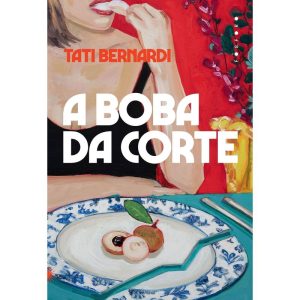 A BOBA DA CORTE - EDITORA FOSFORO