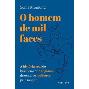 O HOMEM DE MIL FACES: A HISTÓRIA REAL DO BRASILEIR - VESTÍGIO