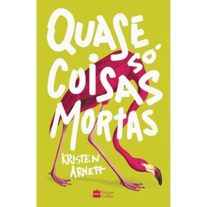 QUASE SÓ COISAS MORTAS - HARPERCOLLINS
