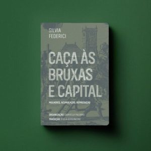 CAÇA ÀS BRUXAS E CAPITAL - EDITORA ELEFANTE