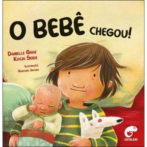 O bebê chegou! - CAMALEAO EDITORA