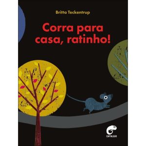 Corra para casa, ratinho! - CAMALEAO EDITORA