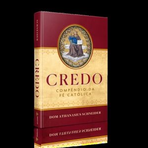 CREDO: COMPÊNCIO DA FÉ CATÓLICA - GRATIA EDIÇÕES