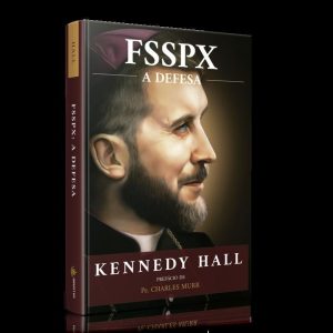 FSSPX: A DEFESA - GRATIA EDIÇÕES