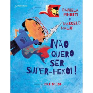 NÃO QUERO SER SUPER-HERÓI - YELLOWFANTE
