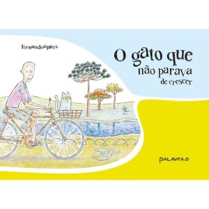 O GATO QUE NÃO PARAVA DE CRESCER - PALAVRAS PROJETOS EDITORIAIS