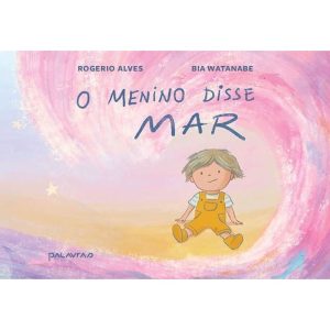 O MENINO DISSE MAR - PALAVRAS PROJETOS EDITORIAIS