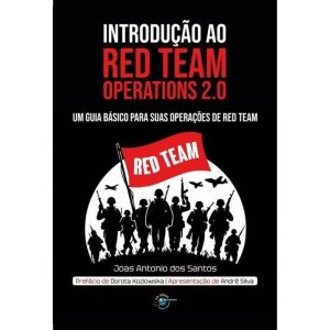 INTRODUÇÃO AO RED TEAM OPERATIONS 2.0 - BRASPORT LIVROS E MULTIMIDIA