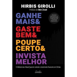 GANHE MAIS, GASTE BEM, POUPE CERTO E INVISTA MELHO - GENTE AUTORIDADE