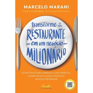 TRANSFORME O SEU RESTAURANTE EM UM NEGÓCIO MILIONÁ - GENTE AUTORIDADE