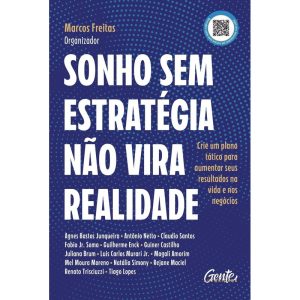 SONHO SEM ESTRATÉGIA NÃO VIRA REALIDADE: CRIE UM P - GENTE AUTORIDADE