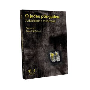 O JUDEU PÓS-JUDEU JUDAICIDADE E ETNOCRACIA - EDICOES N-1