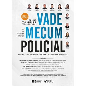 VADE MECUM POLICIAL: LEGISLAÇÃO SELECIONADA PARA C - EDITORA FOCO
