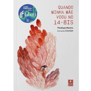 QUANDO MINHA MÃE VOOU NO 14-BIS - PERABOOK EDITORA