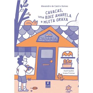 CAVACAS, UMA BIKE AMARELA E MUITA GRAXA - PERABOOK EDITORA