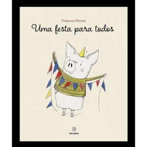 Uma festa para todos - EDITORA VIA LÚDICA LTDA
