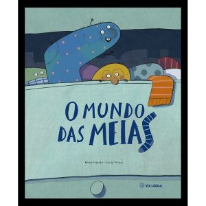 O mundo das meias - EDITORA VIA LÚDICA LTDA