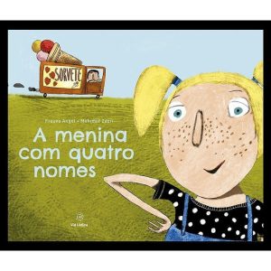 A menina com quatro nomes - EDITORA VIA LÚDICA LTDA