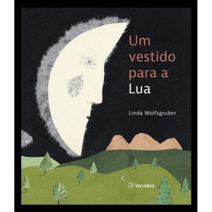 Um vestido para a lua - EDITORA VIA LÚDICA LTDA