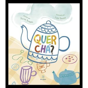 Quer chá? - EDITORA VIA LÚDICA LTDA