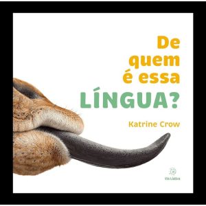 De quem é essa língua? - EDITORA VIA LÚDICA LTDA