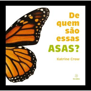 De quem são essas asas? - EDITORA VIA LÚDICA LTDA