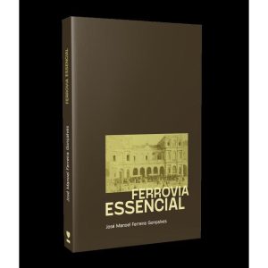 FERROVIA ESSENCIAL - KOTTER EDITORIAL