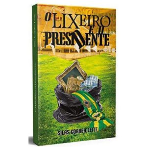 O LIXEIRO E O PRESIDENTE - KOTTER EDITORIAL