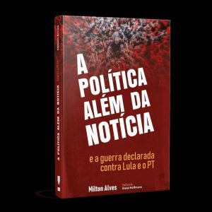 A POLÍTICA ALÉM DA NOTÍCIA - KOTTER EDITORIAL