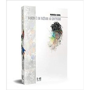 NASCER É UM INCÊNDIO AO CONTRÁRIO - KOTTER EDITORIAL