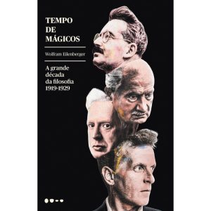 Tempo de mágicos: a grande década da filosofia - 1 - TODAVIA