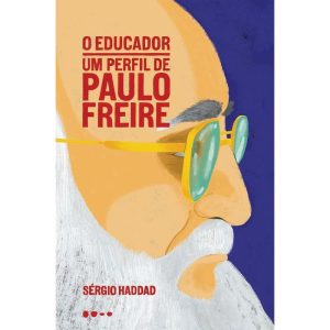 O educador: um perfil de Paulo Freire - TODAVIA