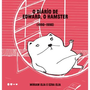 O DIÁRIO DE EDWARD, O HAMSTER - 1990-1990 - TODAVIA