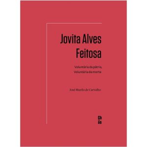JOVITA ALVES FEITOSA: VOLUNTÁRIA DA PÁTRIA, VOLUNT - CHÃO EDITORA
