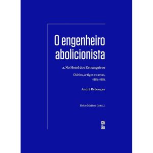 O ENGENHEIRO ABOLICIONISTA: 2. NO HOTEL DOS ESTRAN - EDITORA 34