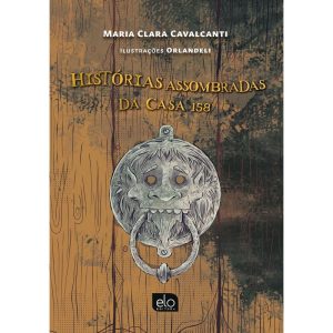HISTÓRIAS ASSOMBRADAS DA CASA 158 - EDITORA ELO