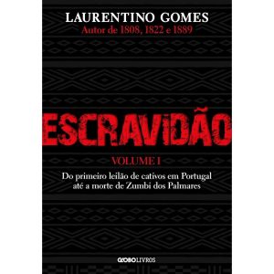 ESCRAVIDÃO - VOLUME 1: DO PRIMEIRO LEILÃO DE CATIV - GLOBO LIVROS