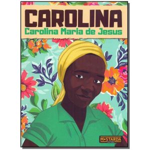 Carolina - Carolina Maria de Jesus - MOSTARDA EDITORA