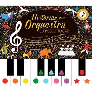Histórias para orquestra: Eu posso tocar - MOSTARDA EDITORA
