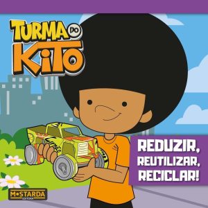 Reduzir, reutilizar, reciclar! - MOSTARDA EDITORA