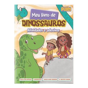 MEU LIVRO DE DINOSSAUROS: ATIVIDADES E ADESIVOS - PIXEL