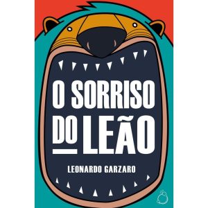 O SORRISO DO LEÃO - EDITORA RUA DO SABÃO
