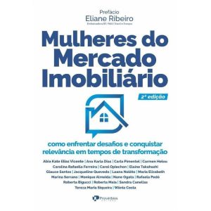 Mulheres do mercado imobiliário: como enfrentar de - PROVERBIOS EDITORA