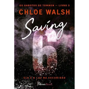 SAVING 6: ELA É A LUZ NA ESCURIDÃO - BLOOM BRASIL