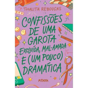 CONFISSÕES DE UMA GAROTA EXCLUÍDA, MAL-AMADA E (UM - EDITORA PITAYA