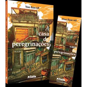 A CASA DE PEREGRINAÇÕES - UMA LITERATURA DE CURA C - EDITORA PITAYA