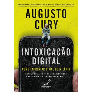 INTOXICAÇÃO DIGITAL: COMO ENFRENTAR O MAL DO MILÊN - DREAMSELLERS EDITORA